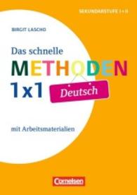 Das schnelle Methoden-1x1 Deutsch : mit Arbeitshilfen. SekundarstufeSekundarstufe I + II (Fachmethoden Sekundarstufe I und II)