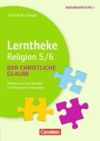 Lerntheke Religion 5/6， Der christliche Glaube : Differenzierungsmaterialien für heterogene Lerngruppen. Kopiervorlagen. Sekundarstufe I (Lerntheke Religion)