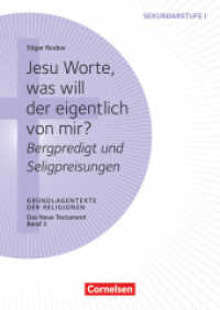 Grundlagentexte der Religionen : Jesu Worte， was will der eigentlich von mir? - Bergpredigt und Seligpreisungen - Das Neue Testament， Bd. 3 - Kopiervorlagen (Grundlagentexte der Religionen)