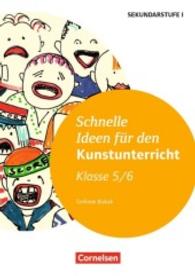 Schnelle Ideen für den Kunstunterricht， Klasse 5./6. : Sekundarstufe I. Mit Kopiervorlagen