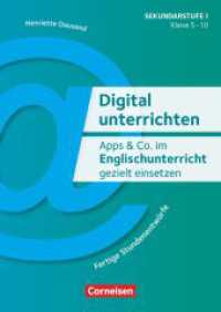 Digital unterrichten - Klasse 5-10 : Apps & Co. im Englischunterricht gezielt einsetzen (3. Auflage) - Fertige Stundenentwürfe - Kopiervorlagen (Digital unterrichten) （3. Auflage. 2017. 64 S. 29.7 cm）