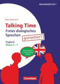 Talking Time - Sprechaktivierung garantiert - Klasse 5-7 : Englisch - Sprechanlässe zu schülernahen Themen - Kopiervorlagen (Talking Time -  Sprechaktivierung garantiert) （4. Auflage. 2018. 32 S. 29.7 cm）