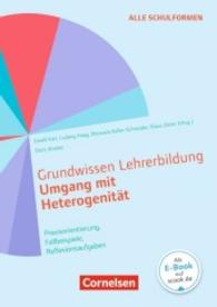 Grundwissen Lehrerbildung - Umgang mit Heterogenität : Praxisorientierung， Fallbeispiele， Reflexionsaufgaben. Buch mit Kopiervorlagen