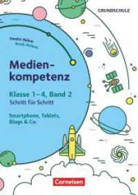 Medienkompetenz Schritt für Schritt - Grundschule - Band 2 : Smartphone, Tablets, Blogs, Coding - Eine Reise durch die digitale Galaxie - Kopiervorlagen (Medienkompetenz Schritt für Schritt - Grundschule) （2021. 88 S. 29.7 cm）