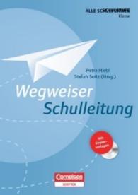 Wegweiser Schulleitung， m. CD-ROM : Mit Kopiervorlagen (Wegweiser Schulleitung)