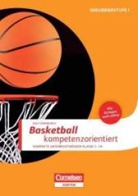 Basketball kompetenzorientiert : Kompakte Unterrichtsreihen Klasse 5-10. Sekundarstufe I. Alle Vorlagen auch online (Sportarten)