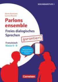 Parlons ensemble - Sprechaktivierung garantiert - Klasse 6-8 : Französisch - Sprechanlässe zu schülernahen Themen - Kopiervorlagen (Parlons ensemble -  Sprechaktivierung garantiert) （2020. 32 S. 29.6 cm）