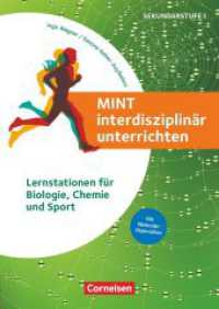 MINT interdisziplinär unterrichten : Lernstationen für Biologie, Chemie und Sport - Buch mit Kopiervorlagen und Webcode-Materialien (MINT interdisziplinär unterrichten) （2024. 112 S. 29.7 cm）