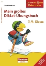 Mein großes Diktat-Übungsbuch, 3./4. Klasse (Lernen mit Rufus Rabenschlau H.201) （2008. 79 S. m. zahlr. meist farb Illustr. v. Guido Wandrey. 30 cm）