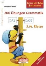 200 Übungen Grammatik, 3./4. Schuljahr : Arbeitsbuch. Extra: Eltern-Leitfaden (Lernen mit Rufus Rabenschlau H.552) （2010. 112 S. m. 150 Abb. 211 mm）