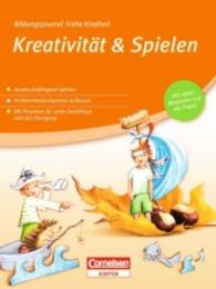 Kreativität & Spielen : Ausdrucksfähigkeit stärken - Problemlösekompetenz aufbauen - Mit Projekten für unter Dreijährige und den Übergang (Bildungsjournal Frühe Kindheit)