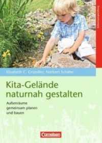 Kita-Gelände naturnah gestalten : Außenräume gemeinsam planen und bauen