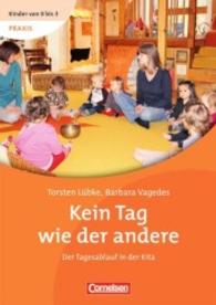 Kein Tag wie der andere : Der Tagesablauf in der Kita (Kinder von 0 bis 3 - Praxis)