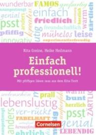 Einfach professionell! : Mit pfiffigen Ideen raus aus dem Kita-Trott