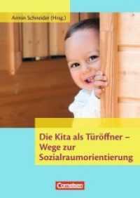 Die Kita als Türöffner - Wege zur Sozialraumorientierung : Fachbuch