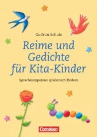 Reime und Gedichte für Kita-Kinder : Sprachkompetenz spielerisch fördern