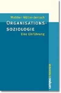 Organisationssoziologie : Eine Einführung (Campus »Studium«) （2003. 204 S. m. Abb. 205 mm）