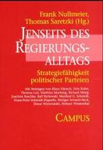 Jenseits des Regierungsalltags : Strategief&auml;higkeit politischer Parteien. Mit Beitr. v. Klaus H&auml;nsch, Fritz Kuhn, Thomas Leif u. a.