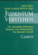 Judentum verstehen : Die Aktualit&auml;t j&uuml;dischen Denkens von Maimonides bis Hannah Arendt