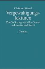 Vergewaltigungslekt&uuml;ren : Zur Codierung sexueller Gewalt in Literatur und Recht. Dissertationsschrift