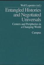 Entangled Histories and Negotiated Universals : Centers and Peripheries in a Changing World