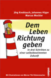 Dem Leben Richtung geben : In drei Schritten zu einer selbstbestimmten Zukunft （5. Aufl. 2007. 265 S. zahlr. Illustrationen + 1 Masterplan. 223 mm）