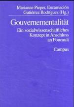Gouvernementalit&auml;t : Ein sozialwissenschaftliches Konzept in Anschluss an Foucault