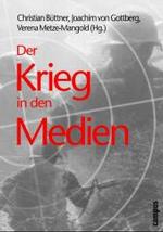 Der Krieg in den Medien (Studien der Hessischen Stiftung Friedens- und Konfliktforschung)