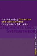 Geschichte und Systemtheorie : Exemplarische Fallstudien （2. Aufl. 2022. 358 S. 228 mm）