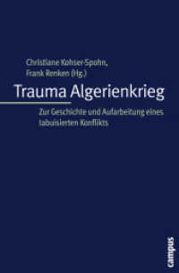 Trauma Algerienkrieg : Zur Geschichte und Aufarbeitung eines tabuisierten Konflikts （2006. 348 S. 214 mm）