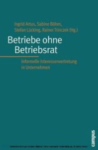 Betriebe ohne Betriebsrat : Informelle Interessenvertretung in Unterne