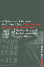 Terrorismus in der Bundesrepublik : Medien， Staat und Subkulturen in d