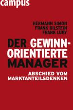 Der gewinnorientierte Manager : Abschied vom Marktanteilsdenken （2006. 222 S. 22 Abbildungen. 228.0 mm）