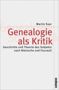 Genealogie als Kritik : Geschichte und Theorie des Subjekts nach Nietzsche und Foucault. Dissertationsschrift (Theorie und Gesellschaft 59) （2007. 383 S. 216 mm）