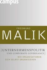 Unternehmenspolitik und Corporate Governance : Wie Organisationen sich selbst organisieren (Management, Komplexität meistern Bd.2) （2008. 363 S. m. 50 zweifarb. Abb. 23,5 cm）