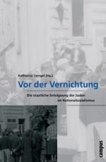 Vor der Vernichtung : Die staatliche Enteignung der Juden im Nationalsozialismus (Wissenschaftliche Reihe des Fritz Bauer Instituts)