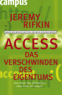 Access - Das Verschwinden des Eigentums : Warum wir weniger besitzen und mehr ausgeben werden. Ausgezeichnet mit dem Bruno-Kreisky-Preis für das politische Buch 2000 （3. Aufl. 2007. 424 S. 216 mm）