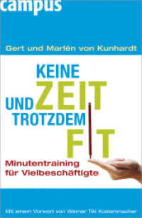 Keine Zeit und trotzdem fit : Minutentraining für Vielbeschäftigte. Mit e. Vorw. v. Werner 'Tiki' Küstenmacher （2007. 151 S. Mit ca. 80 Abbildungen. 142 x 217 mm）