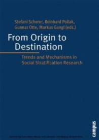 From Origin to Destination : Trends and Mechanisms in Social Stratification Research