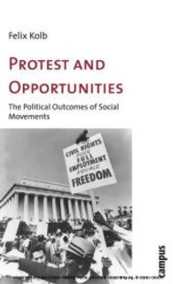 Protest and Opportunities : A Theory of Social Movements and Political Change