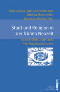 Stadt und Religion in der frühen Neuzeit : Soziale Ordnungen und ihre Repräsentationen (Eigene und Fremde Welten 4) （2007. 339 S. 213 mm）