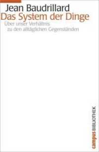 Das System der Dinge : Über unser Verhältnis zu den alltäglichen Gegenständen (Campus Bibliothek) （3. Aufl. 2007. 264 S. 214 mm）