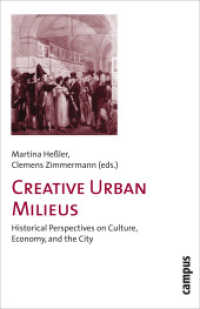 Creative Urban Milieus - Historical Perspectives on Culture, Economy, and the City; . : Historical Perspectives on Culture, Economy, and the City （2008. 435 S. 22 s/w Abb. 214 mm）