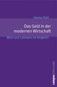 Das Geld in der modernen Wirtschaft : Marx und Luhmann im Vergleich. Dissertationsschrift (Campus Forschung Bd.930) （2008. 358 S. 213 mm）