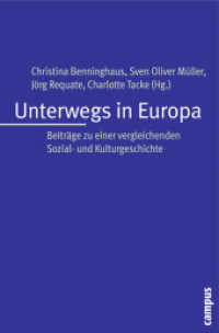 Unterwegs in Europa : Beiträge zu einer vergleichenden Sozial- und Kulturgeschichte （2008. 390 S. 213 mm）