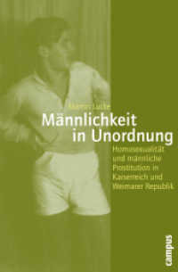 Männlichkeit in Unordnung : Homosexualität und männliche Prostitution in Kaiserreich und Weimarer Republik. Dissertationsschrift (Geschichte und Geschlechter 58) （2008. 360 S. 10 s/w Abb. 214 mm）