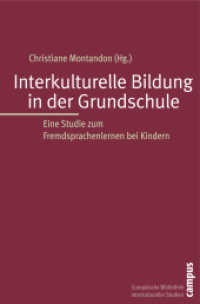 Interkulturelle Bildung in der Grundschule : Eine Studie zum Fremdsprachenlernen bei Kindern (Europäische Bibliothek interkultureller Studien Bd.14) （2008. 239 S. 213 mm）