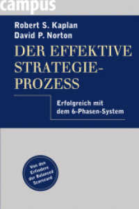 Der effektive Strategieprozess : Erfolgreich mit dem 6-Phasen-System （2009. 364 S. zahlreiche Schaubilder. 228 mm）