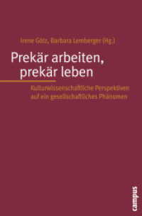 Prekär arbeiten, prekär leben : Kulturwissenschaftliche Perspektiven auf ein gesellschaftliches Phänomen （2. Aufl. 2009. 290 S. 14 Abbildungen. 214 mm）