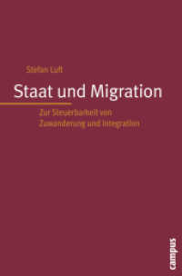 Staat und Migration : Zur Steuerbarkeit von Zuwanderung und Integration. Habilitationsschrift （2009. 417 S. 214 mm）